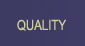 QUALITY